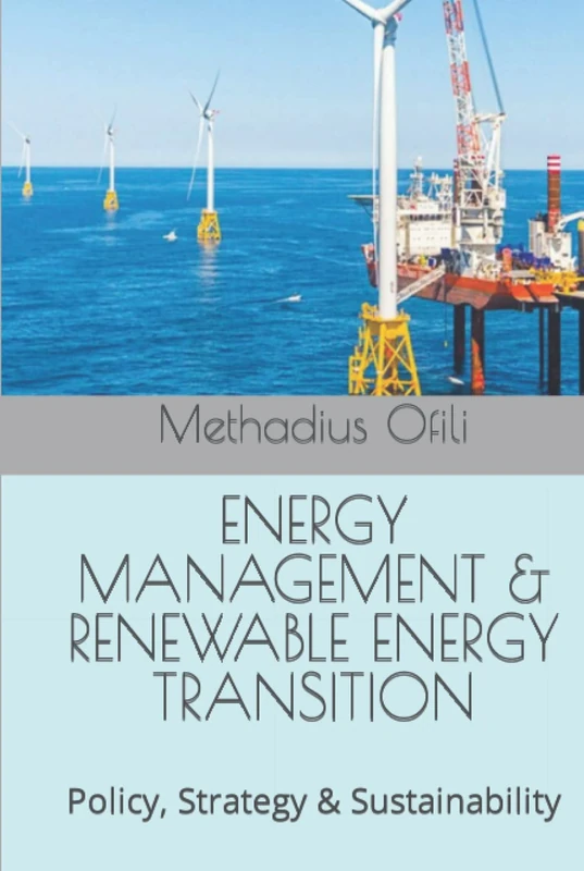 ENERGY MANAGEMENT & RENEWABLE ENERGY TRANSITION: Policy, Strategy & Sustainability