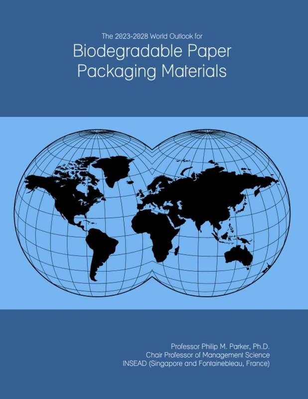 The 2023-2028 World Outlook for Biodegradable Paper Packaging Materials