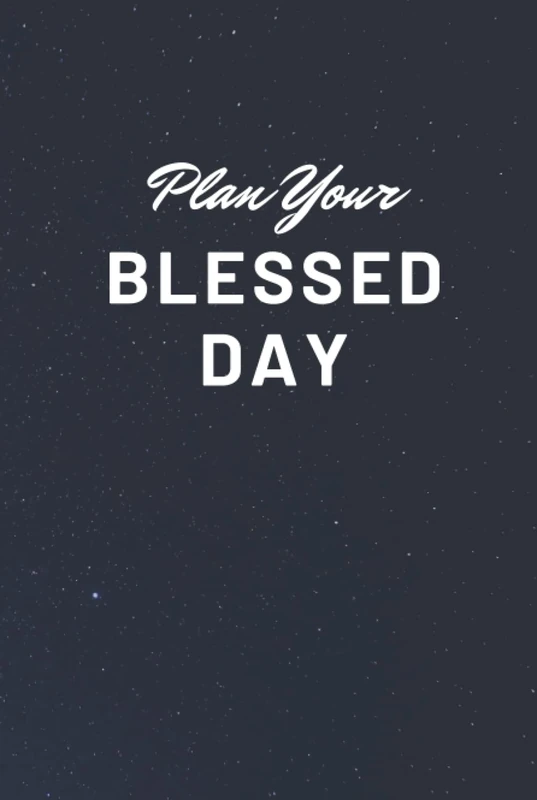 Plan Your Blessed Day: Lined Notebook-Writing Journal with Motivational Words for Everyday. Hardcover, 370 pages (6"x9")