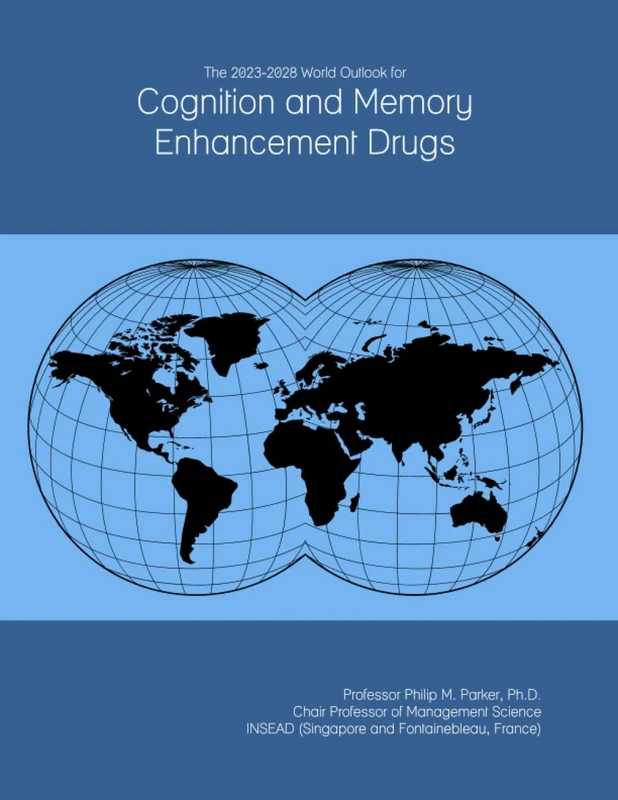 The 2023-2028 World Outlook for Cognition and Memory Enhancement Drugs