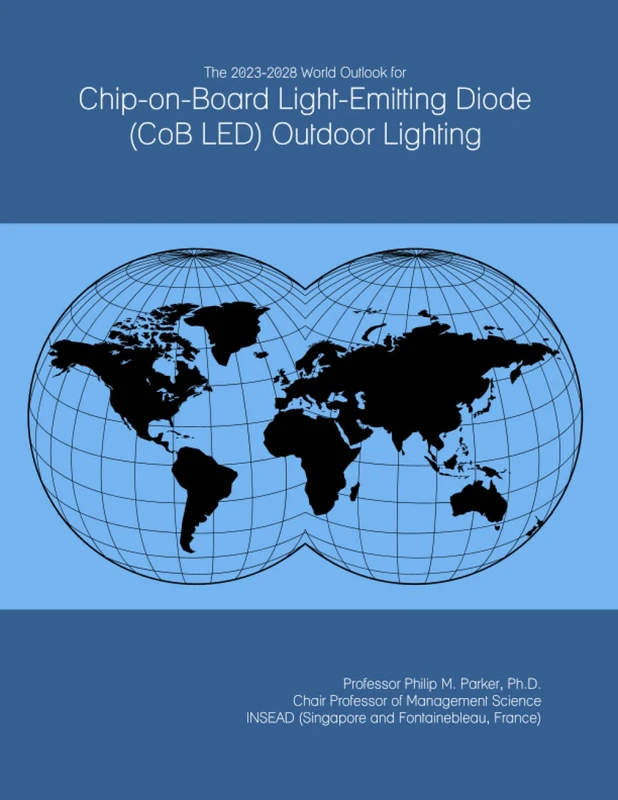 The 2023-2028 World Outlook for Chip-on-Board Light-Emitting Diode (CoB LED) Outdoor Lighting