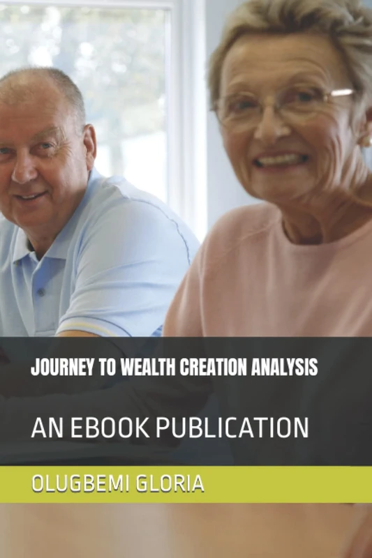 JOURNEY TO WEALTH CREATION ANALYSIS: AN EBOOK PUBLICATION
