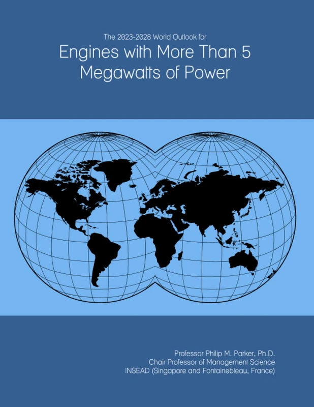 The 2023-2028 World Outlook for Engines with More Than 5 Megawatts of Power