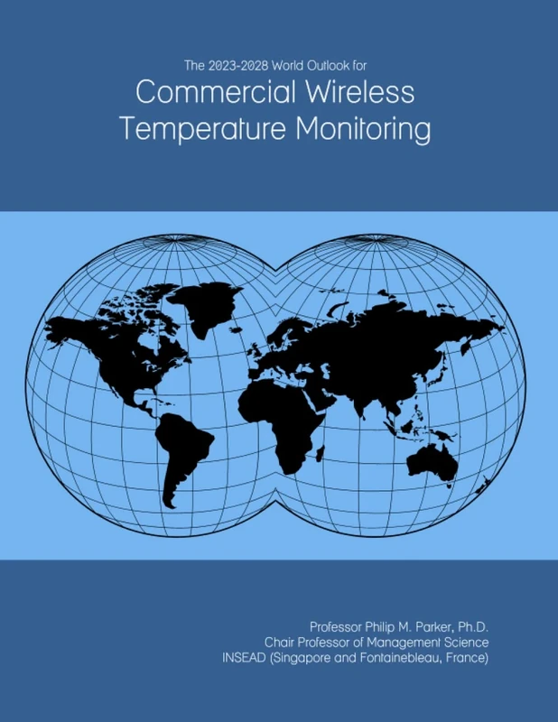 The 2023-2028 World Outlook for Commercial Wireless Temperature Monitoring