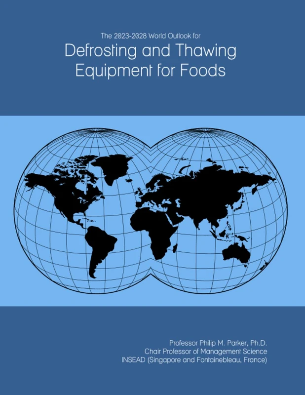 The 2023-2028 World Outlook for Defrosting and Thawing Equipment for Foods