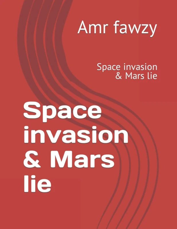 Space invasion & Mars lie: Space invasion & Mars lie (Truth against greedy) - Image 1