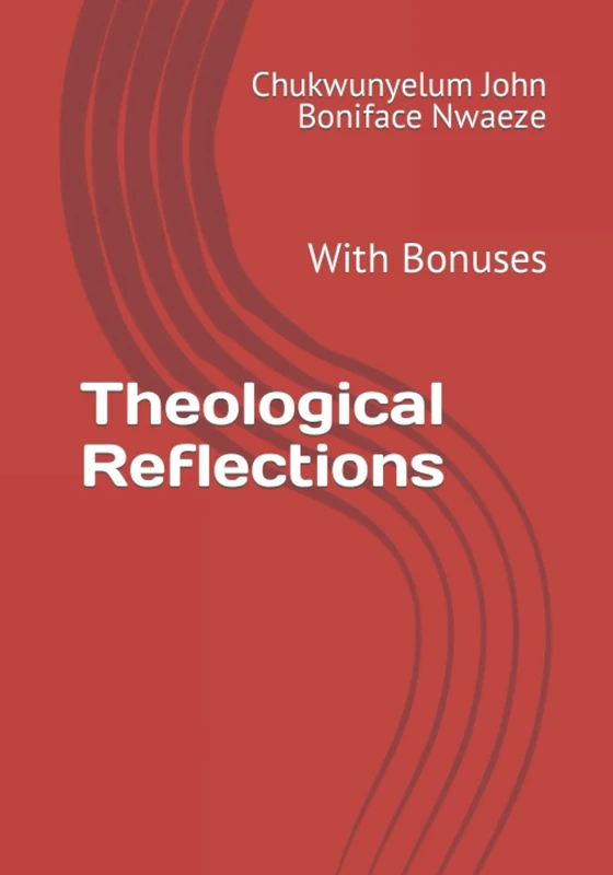 Theological Reflections: With Bonuses