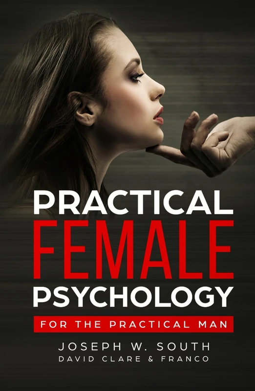Practical Female Psychology: For the Practical Man (Practical Female Psychology Collection)