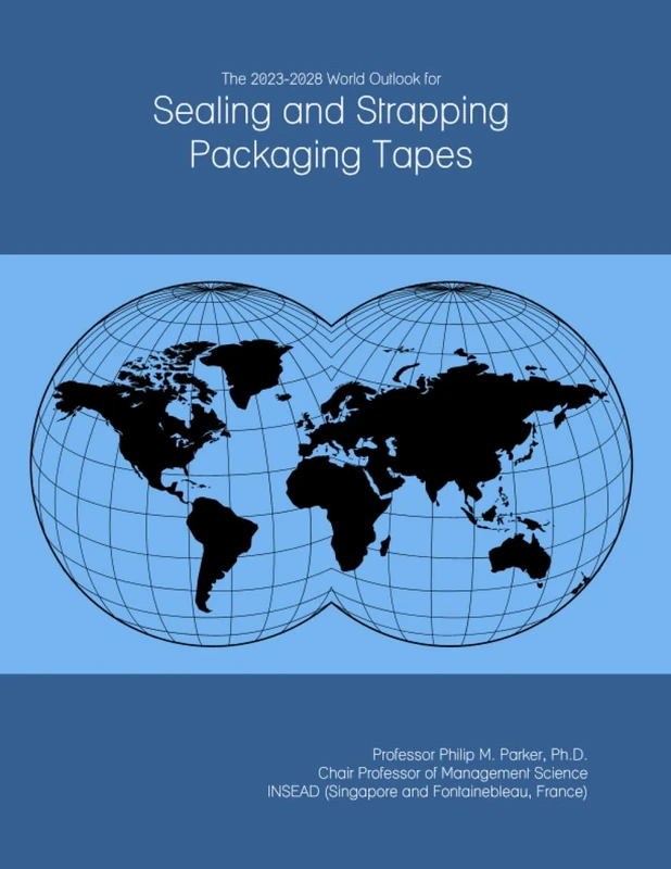 The 2023-2028 World Outlook for Sealing and Strapping Packaging Tapes