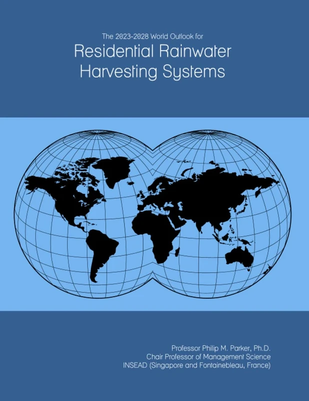 The 2023-2028 World Outlook for Residential Rainwater Harvesting Systems
