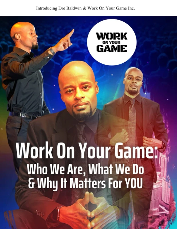 Work On Your Game: Who We Are, What We Do & Why It Matters For YOU