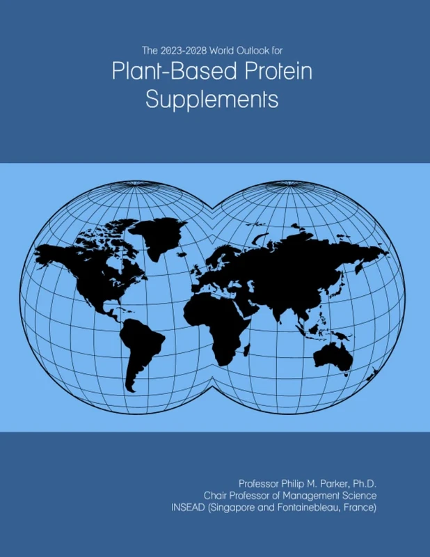 The 2023-2028 World Outlook for Plant-Based Protein Supplements