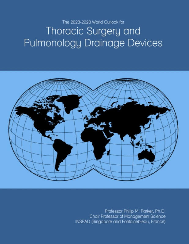 The 2023-2028 World Outlook for Thoracic Surgery and Pulmonology Drainage Devices