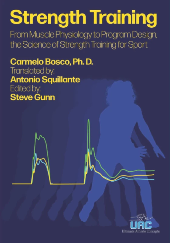 Strength Training: From Muscle Physiology to Program Design, the Science of Strength Training for Sport