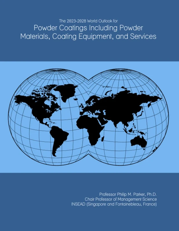 The 2023-2028 World Outlook for Powder Coatings Including Powder Materials, Coating Equipment, and Services