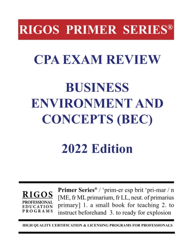 Rigos Primer Series CPA Exam Review Business Environment and Concepts (BEC) 2022 Edition (Rigos CPA 2022)