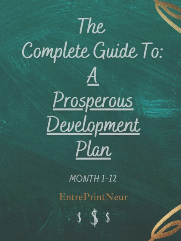 A Prosperous Development Plan Month 1-12: A Complete Guide To