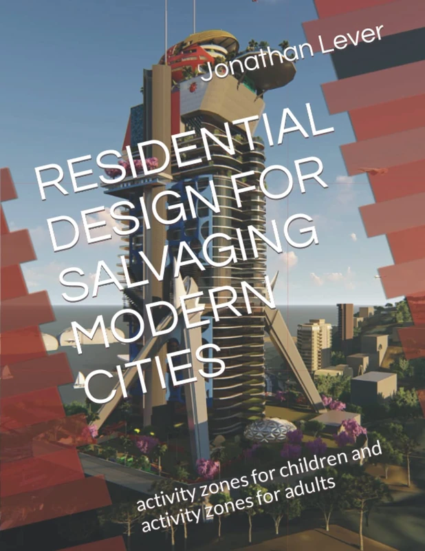 RESIDENTIAL DESIGN FOR SALVAGING MODERN CITIES: activity zones for children and activity zones for adults