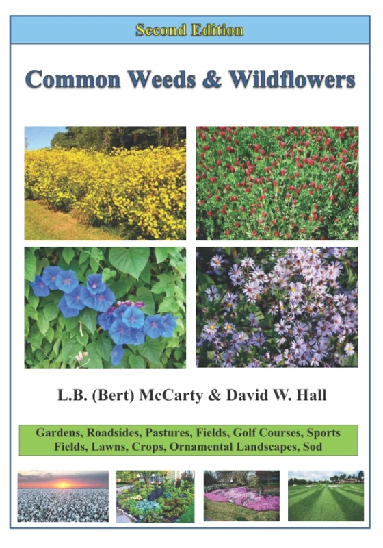 Common Weeds and Wildflowers - 2nd edition: Gardens, Roadsides, Pastures, Fields, Golf Courses, Sports Fields, Lawns, Crops, Ornamentals, Sod