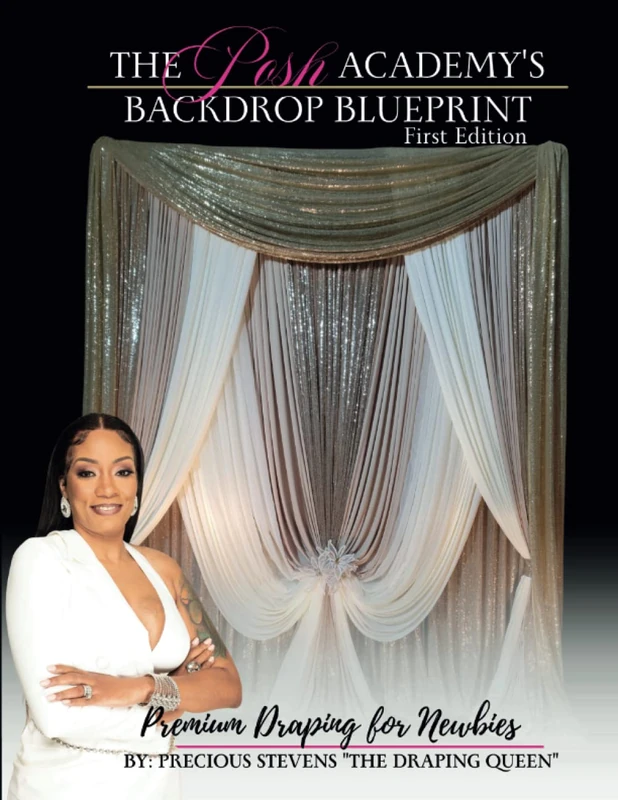 The Posh Academy's Backdrop Blueprint: Premium Draping for Newbies