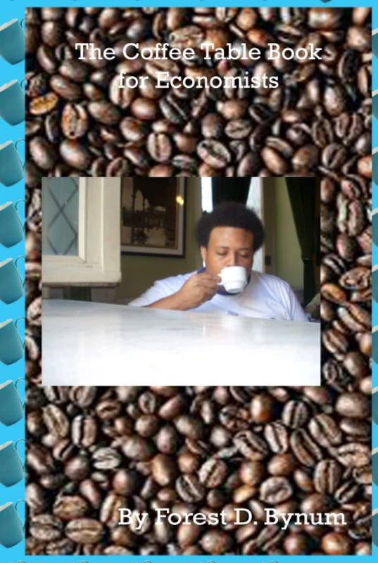 The Coffee Table Book for Economists - Economics Book