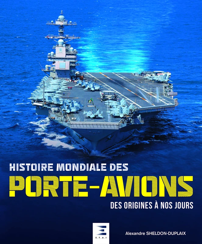 Histoire mondiale des porte-avions: Des origines à nos jours