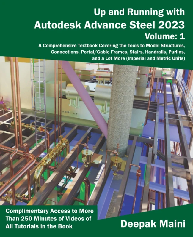 Up and Running with Autodesk Advance Steel 2023: Volume 1