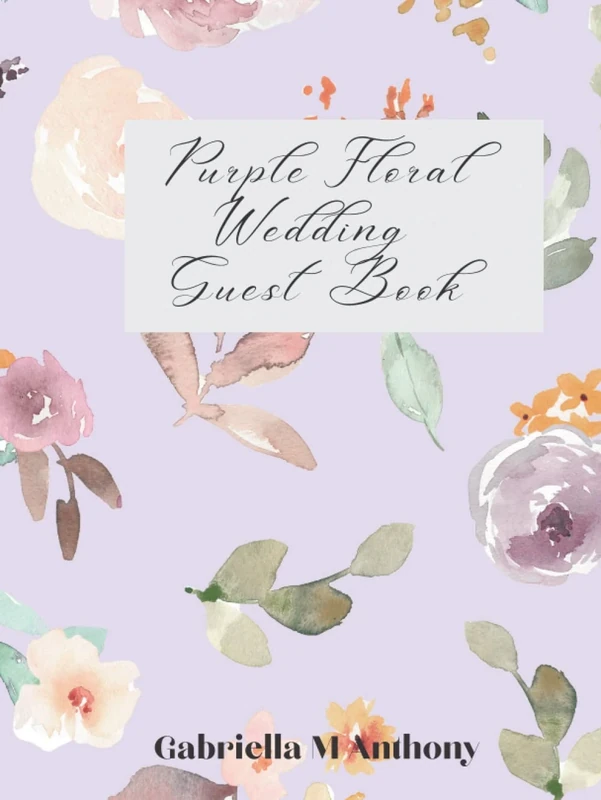 PURPLE FLORAL WEDDING GUEST BOOK: PURPLE FLORAL WATER COLOUR WEDDING GUEST BOOK
