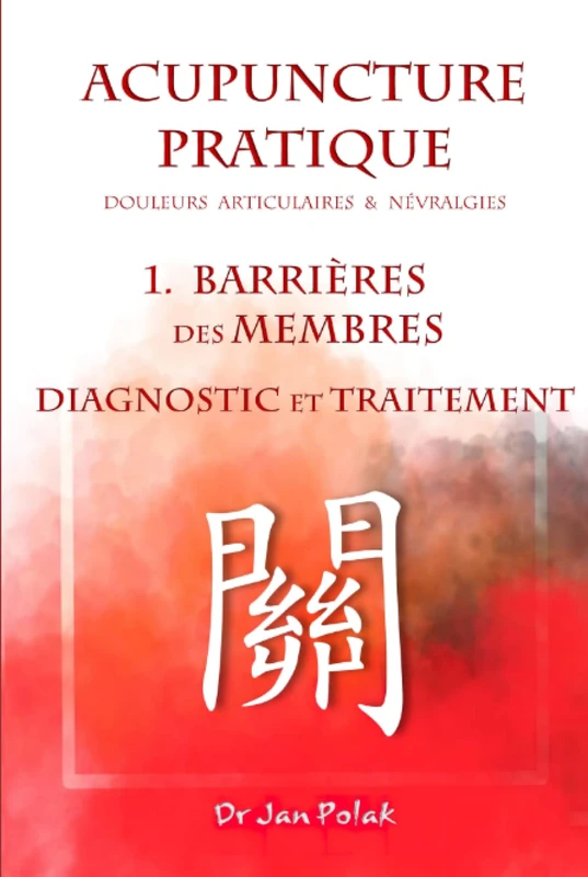 Acupuncture Pratique: 1. Barrières des Membres - Image 1