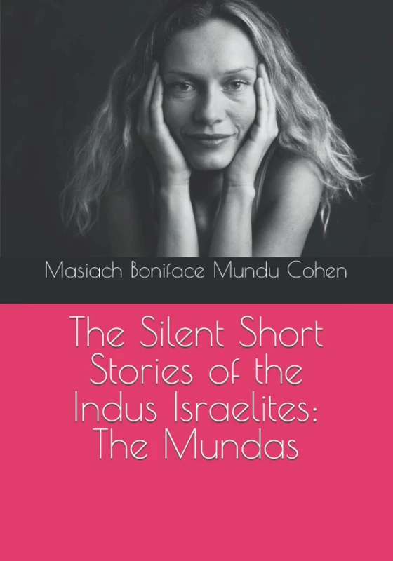 The Silent Short Stories of the Indus Israelites: The Mundas