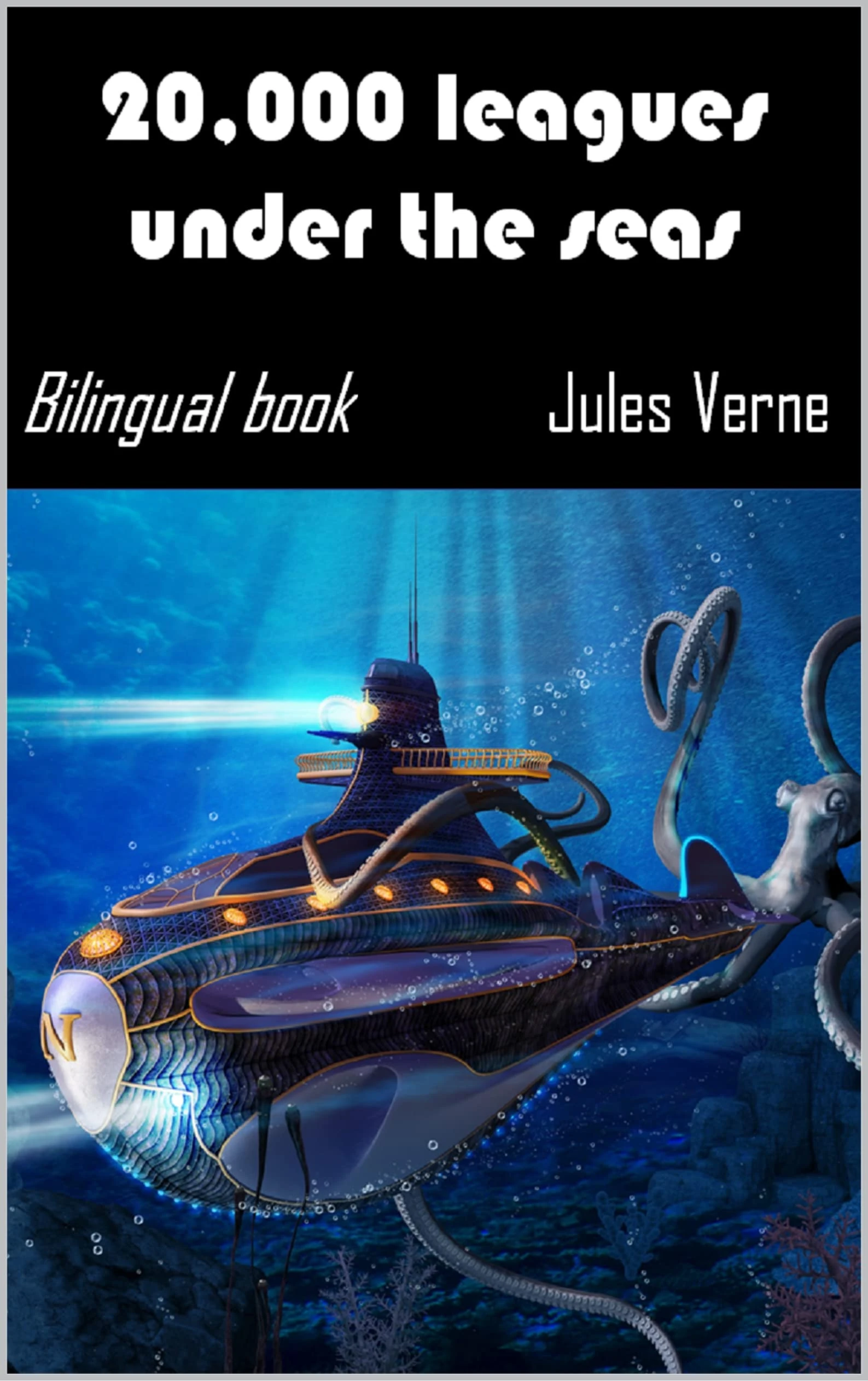 Bilingual: Twenty Thousand Leagues under the seas: Learn French by reading
