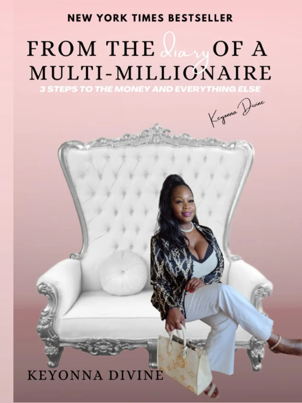 FROM THE DIARY OF A MULTI-MILLIONAIRE: 3 SIMPLE STEPS TO ATTRACT THE MONEY & EVERYTHING ELSE