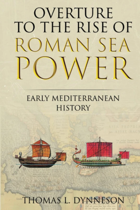 Overture to the Rise of Roman Sea Power: Early Mediterranean History