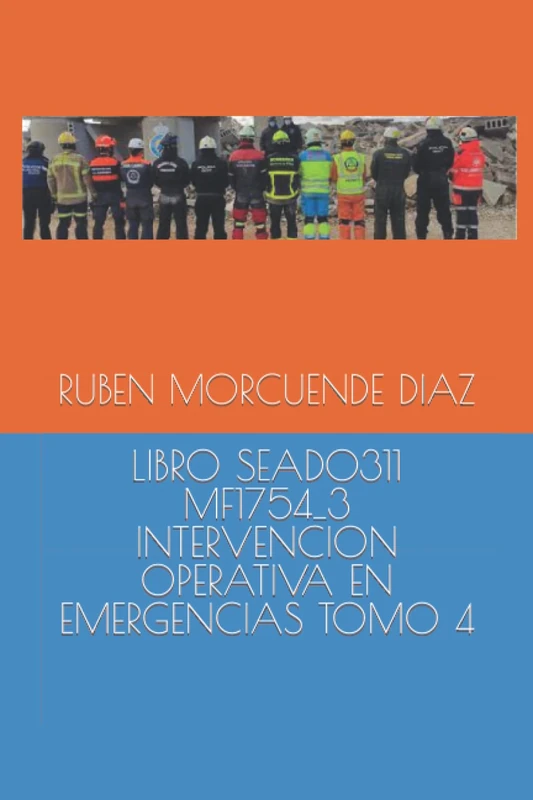 LIBRO SEAD0311 MF1754_3 INTERVENCION OPERATIVA EN EMERGENCIAS TOMO 4