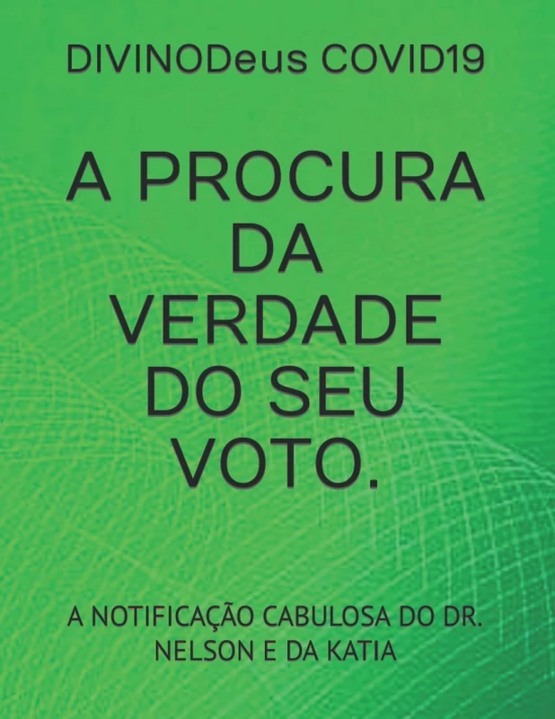 A PROCURA DA VERDADE DO SEU VOTO.: A NOTIFICAÇÃO CABULOSA DO DR. NELSON E DA KATIA