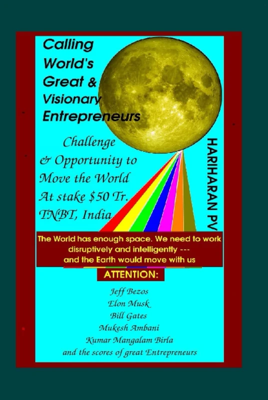 CALLING World's Great & Visionary Entrepreneurs– Challenge & Opportunity to Move the World: At Stake $50 Tr - TNBT INDIA
