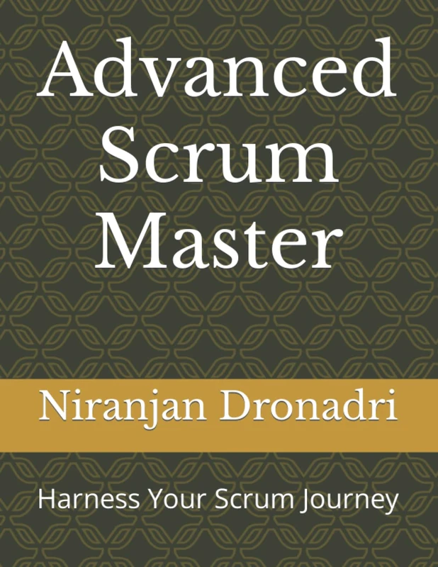 Advanced Scrum Master: Harness Your Scrum Journey