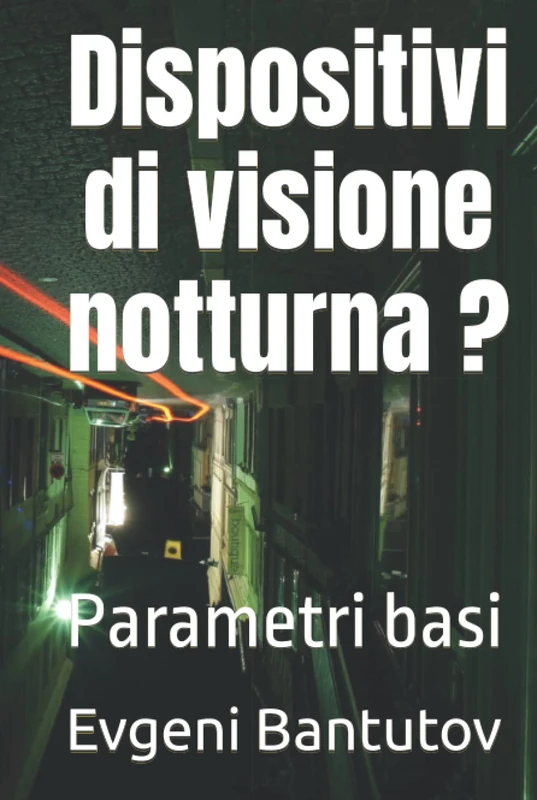 Dispositivi di visione notturna ?: Parametri basi