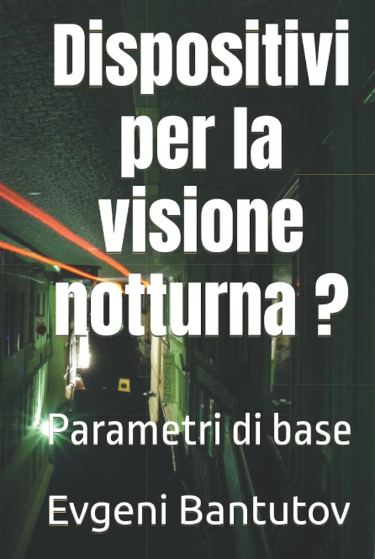 Dispositivi per la visione notturna ?: Parametri di base