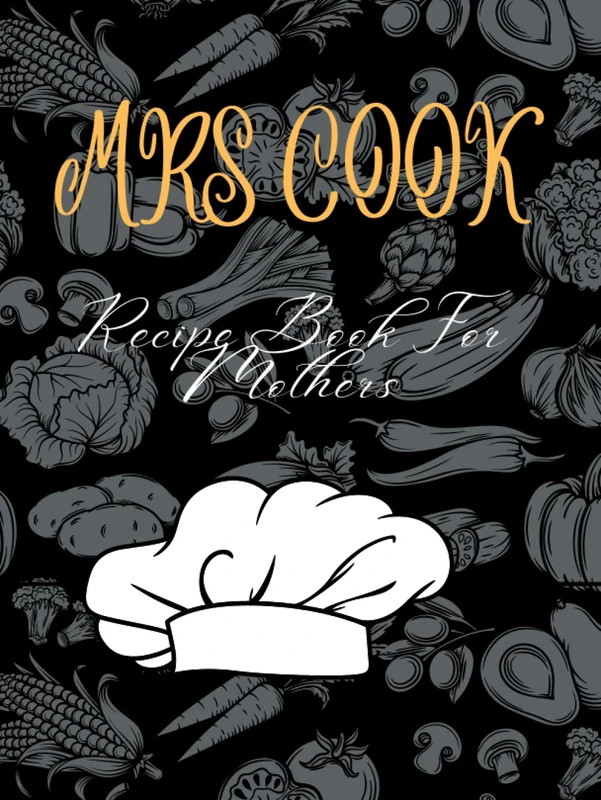 Mrs Cook: Recipe Book For Mothers