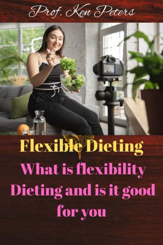 Flexible Dieting: What is Flexibility Dieting and is it good for you - Image 1