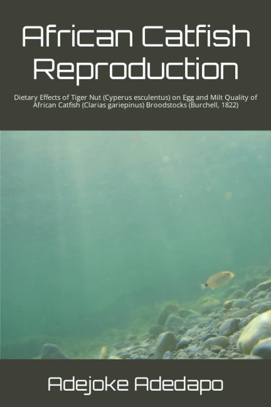 African Catfish Reproduction - Tiger Nut Dietary Effects Book