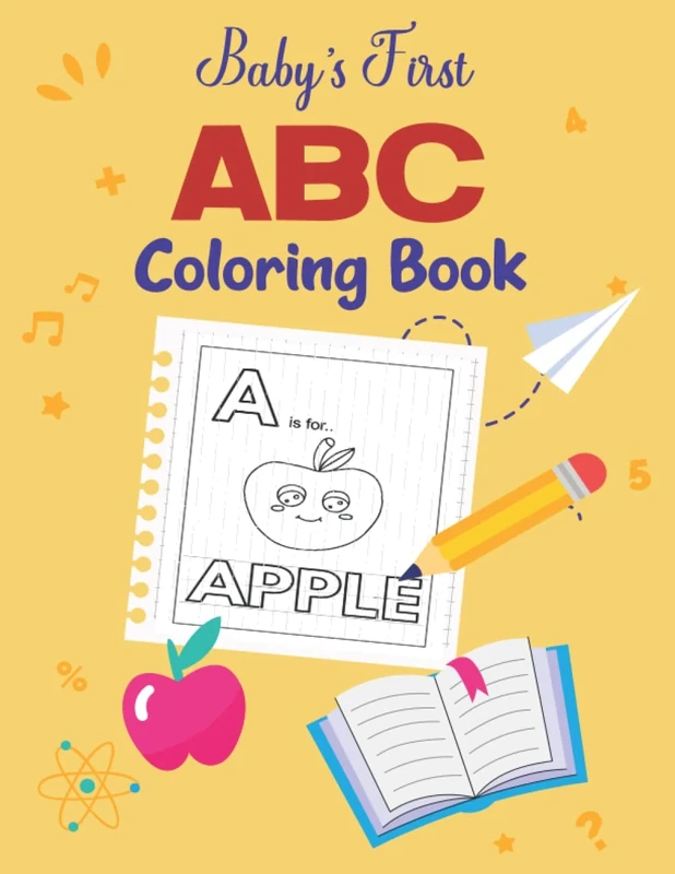 Baby's First ABC Coloring Book: Coloring Book For Toddlers, Baby Girls, Boys, Preschooler