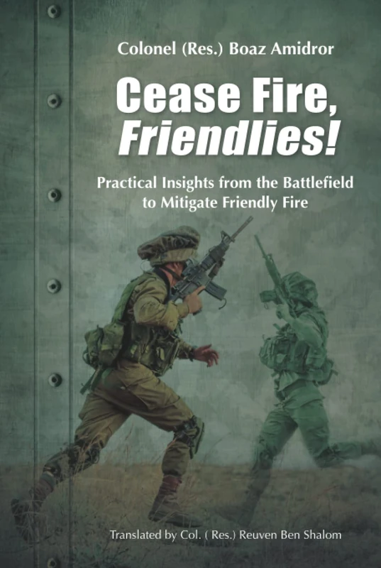 Cease Fire, Friendlies!: Practical Insights from the Battlefield to Mitigate Friendly Fire