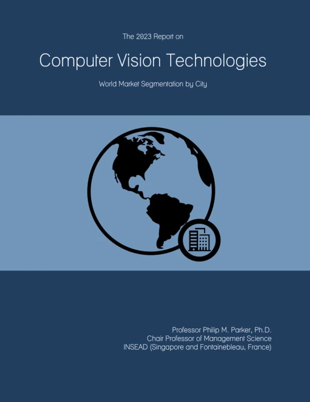 The 2023 Report on Computer Vision Technologies: World Market Segmentation by City