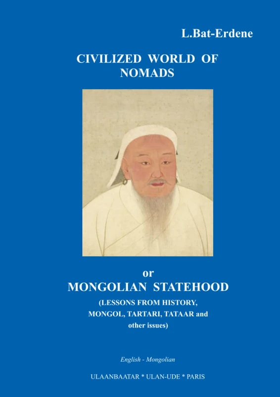 Civilized World of Nomads or Mongolian Statehood - History Book