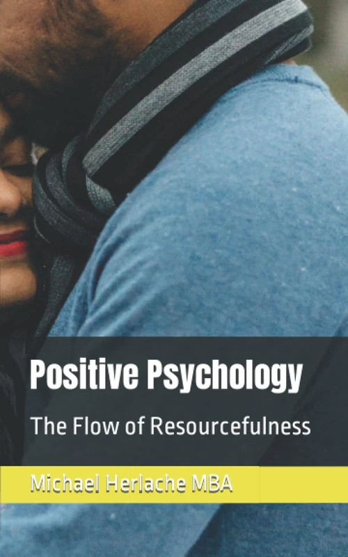 Positive Psychology: The Flow of Resourcefulness