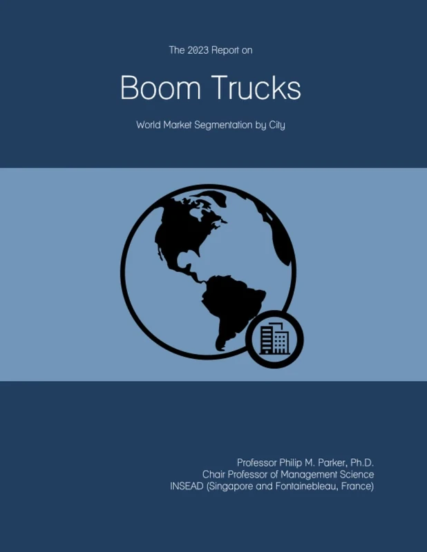 The 2023 Report on Boom Trucks: World Market Segmentation by City