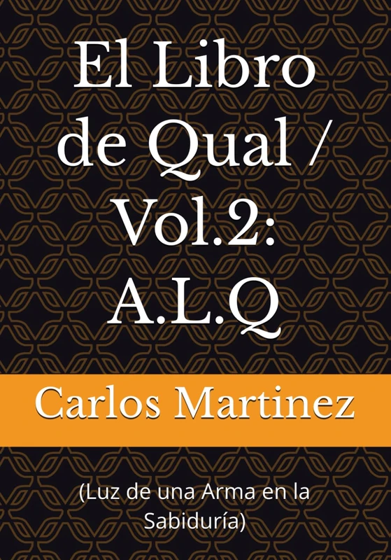 El Libro de Qual Vol.2: A.L.Q (Luz de una Arma en la Sabiduria)