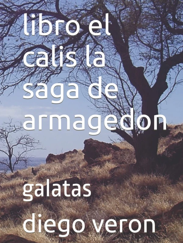 libro el calis la saga de armagedon: galatas